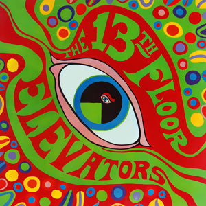 The 13th Floor Elevators – The Psychedelic Sounds Of The 13th Floor Elevators