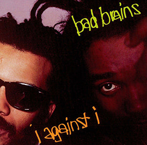 bad brains - I against I