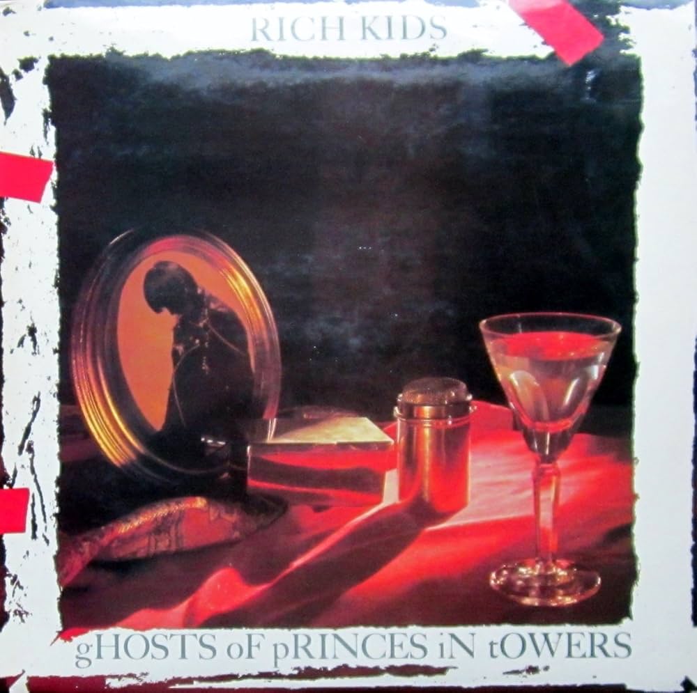 Rich Kids – Ghosts Of Princes In Towers