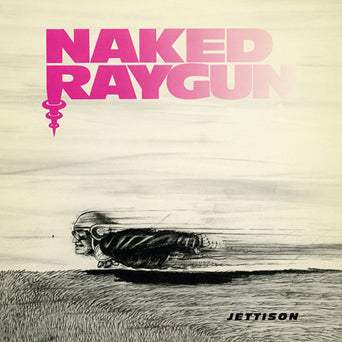 naked raygun- jettison
