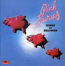 Pink Fairies - Kings of Oblivion