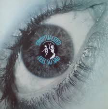 Spiritualized – Feel So Sad