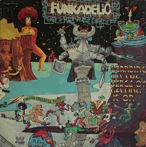 Funkadelic – Standing On The Verge Of Getting It On