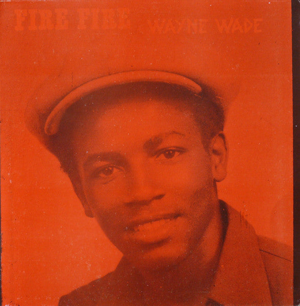 Wayne Wade – Fire Fire
