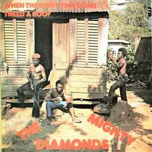 The Mighty Diamonds – When The Right Time Come (I Need A Roof)