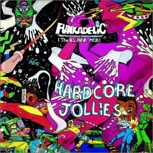 funkadelic - hardcore jollies