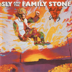 sly and the family stone - ain't but the one way