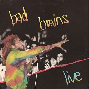 Bad brains live