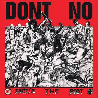 don't no - incite the riot