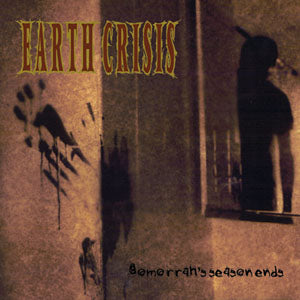 earth crisis - gomorrah's season ends