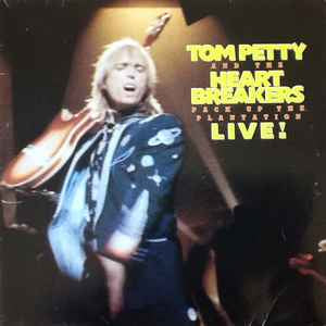 Tom Petty And The Heartbreakers – Pack Up The Plantation - Live !
