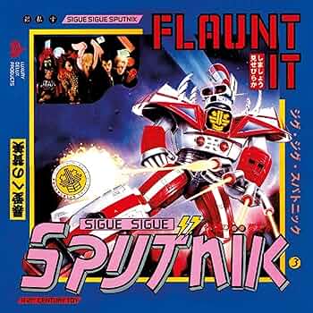 Sigue Sigue Sputnik – Flaunt It