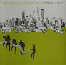 joni mitchell the hissing of summer lawns