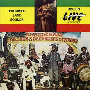 Ras Michael & The Sons & Daughters Of Negus – Promised Land Sounds - Rockin' Live Ruff N Tuff