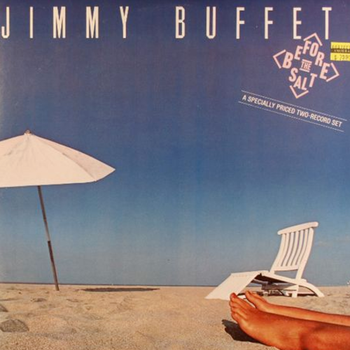 Jimmy Buffett – Before The Salt