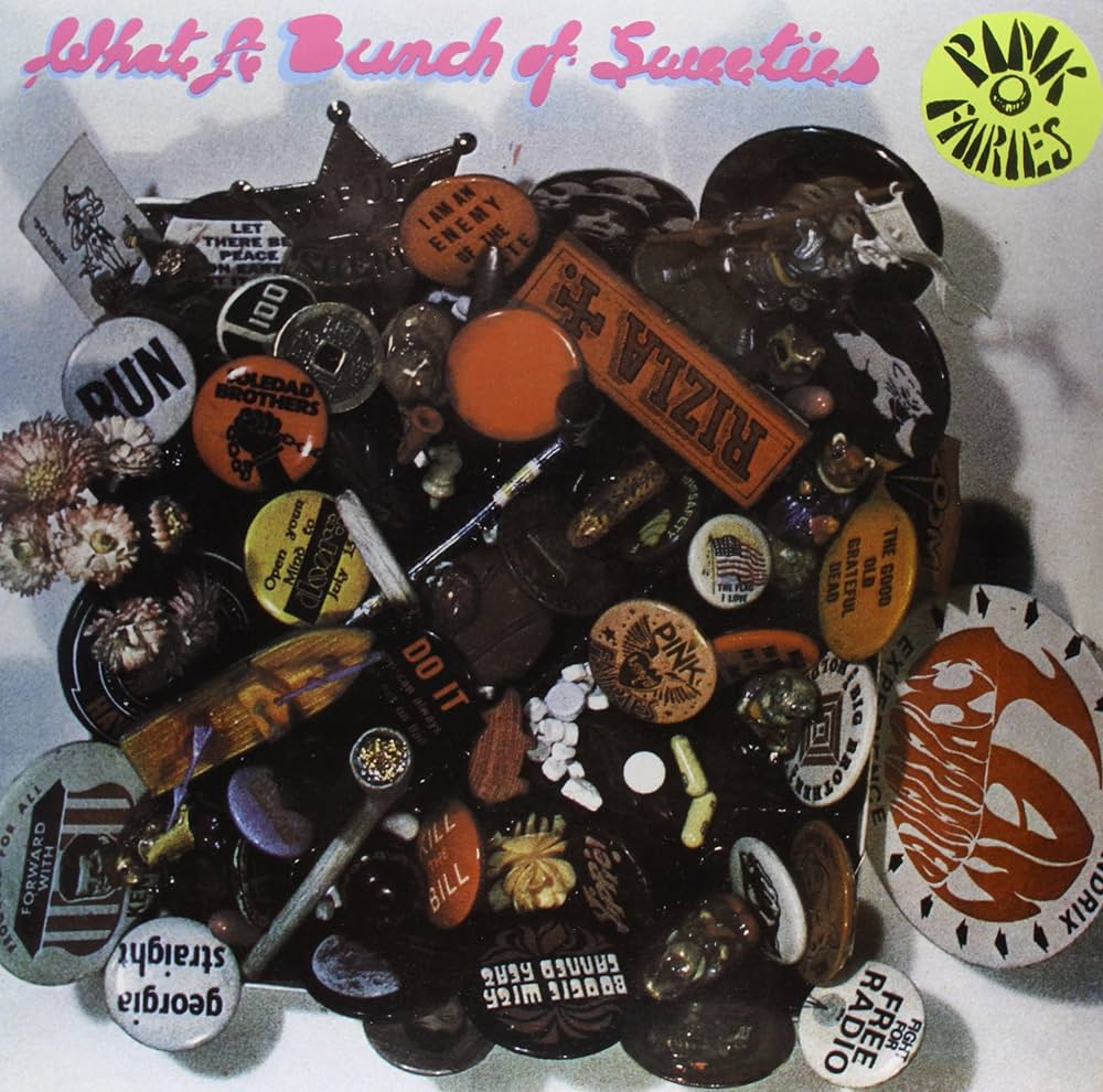 Pink Fairies – What A Bunch Of Sweeties
