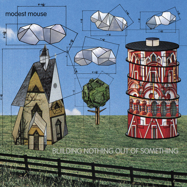 modest mouse - building nothing out of something