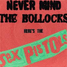 Sex Pistols - Never Mind the Bollocks, Here's the Sex Pistols