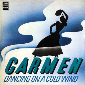 Carmen - Dancing On A Cold Wind
