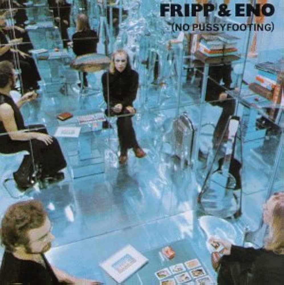 fripp and eno - no pussyfooting