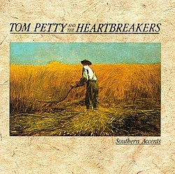 tom petty and the heartbreakers - southern accents