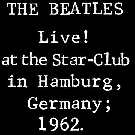 the Beatles - live at the star-club in hamburg, germany; 1962 