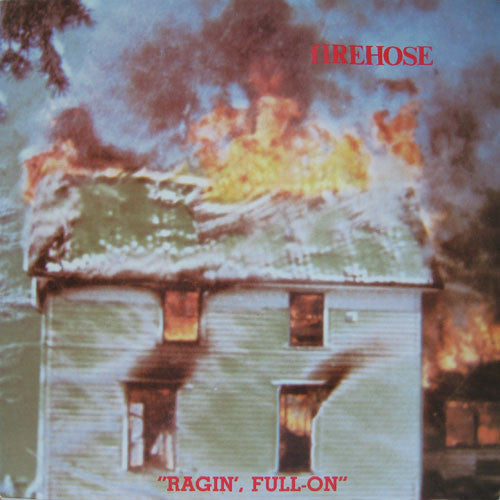 fIREHOSE – Ragin', Full-On