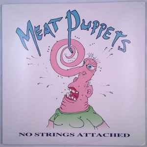 Meat Puppets – No Strings Attached