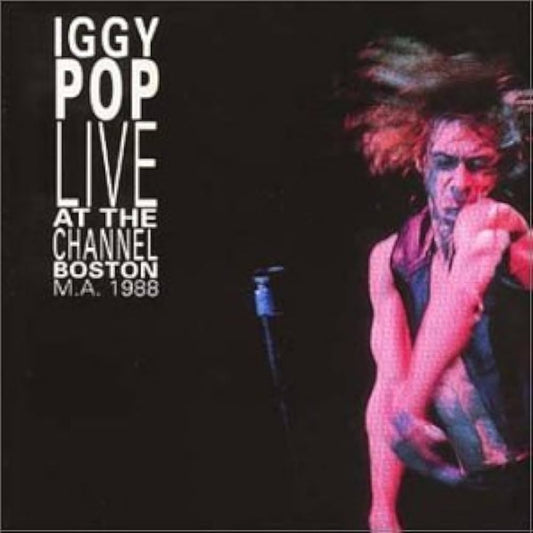 Iggy Pop- Live at the Channel, Boston M.A. 1988