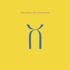 King Crimson - 3 of A Perfect Pair