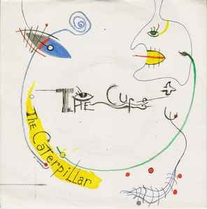 The Cure – The Caterpillar