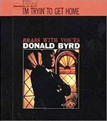 Donald Byrd – I'm Tryin' To Get Home - Brass With Voices