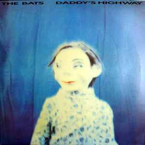 The Bats – Daddy's Highway