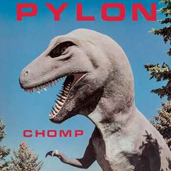 Pylon – Chomp