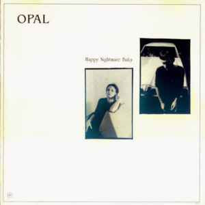 Opal – Happy Nightmare Baby