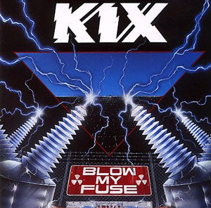 Kix - blow my fuse