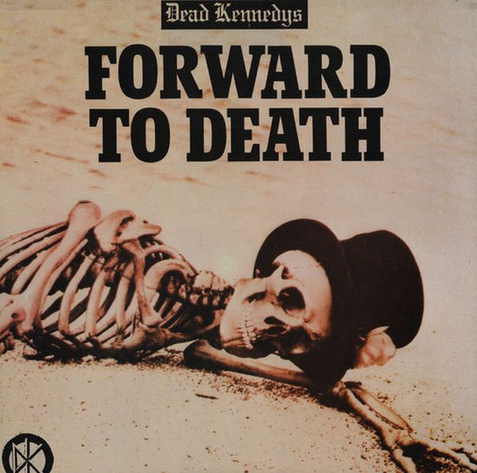 Dead Kennedys – Forward To Death