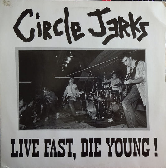 Circle Jerks – Live Fast, Die Young!