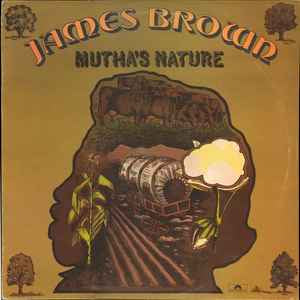 James Brown & The New J.B.'s – Mutha's Nature