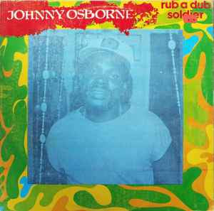 Johnny Osbourne – Rub A Dub Soldier