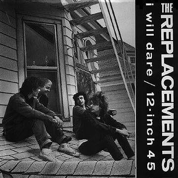 The Replacements – I Will Dare