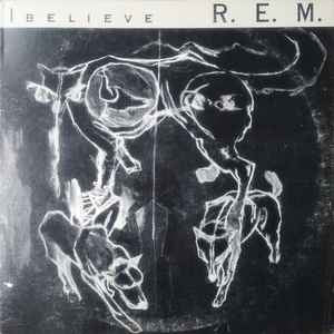 R.E.M. ‎– I Believe