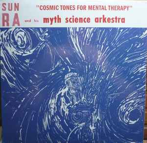 Sun Ra And His Myth Science Arkestra – Cosmic Tones For Mental Therapy