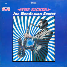 Joe Henderson Sextet – The Kicker