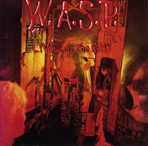 w.a.s.p. - live ... in the raw