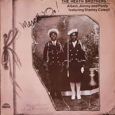 The Heath Brothers / Albert*, Jimmy* And Percy* Featuring Stanley Cowell – Marchin' On!