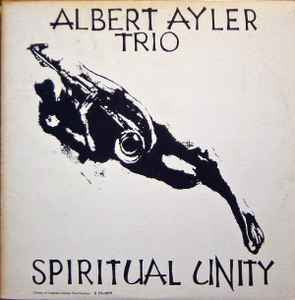 Albert Ayler Trio – Spiritual Unity