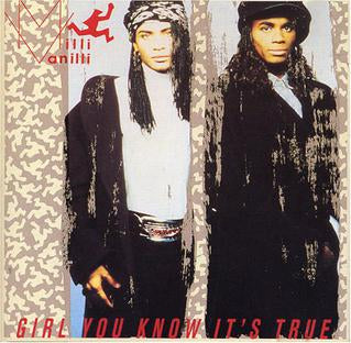 milli vanilli - girl you know it's true