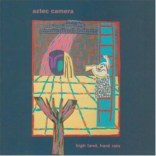 aztec camera - high land, hard rain