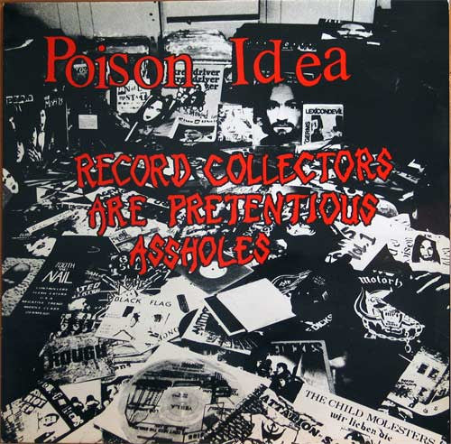 poison idea - record collectors are pretentious assholes red font cover